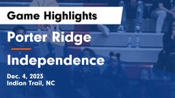 Porter Ridge  vs Independence  Game Highlights - Dec. 4, 2023