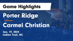 Porter Ridge  vs Carmel Christian  Game Highlights - Jan. 19, 2024