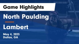 North Paulding  vs Lambert  Game Highlights - May 4, 2023