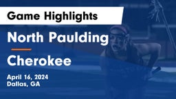 North Paulding  vs Cherokee  Game Highlights - April 16, 2024