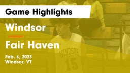 Windsor  vs Fair Haven  Game Highlights - Feb. 6, 2023