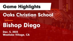 Oaks Christian School vs Bishop Diego  Game Highlights - Dec. 5, 2023
