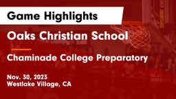 Oaks Christian School vs Chaminade College Preparatory Game Highlights - Nov. 30, 2023
