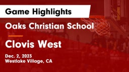 Oaks Christian School vs Clovis West  Game Highlights - Dec. 2, 2023