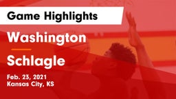 Washington  vs Schlagle  Game Highlights - Feb. 23, 2021