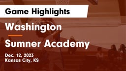 Washington  vs Sumner Academy  Game Highlights - Dec. 12, 2023