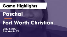 Paschal  vs Fort Worth Christian Game Highlights - Dec. 8, 2017