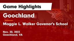 Goochland  vs Maggie L. Walker Govenor's School Game Highlights - Nov. 30, 2023