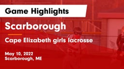 Scarborough  vs Cape Elizabeth girls lacrosse Game Highlights - May 10, 2022