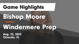 Bishop Moore  vs Windermere Prep  Game Highlights - Aug. 23, 2022