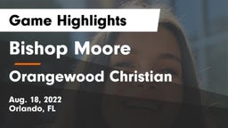 Bishop Moore  vs Orangewood Christian  Game Highlights - Aug. 18, 2022