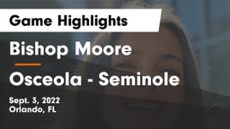 Bishop Moore  vs Osceola  - Seminole Game Highlights - Sept. 3, 2022