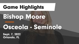 Bishop Moore  vs Osceola  - Seminole Game Highlights - Sept. 7, 2022