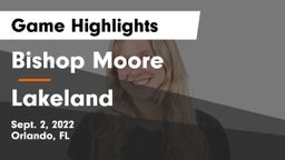 Bishop Moore  vs Lakeland  Game Highlights - Sept. 2, 2022