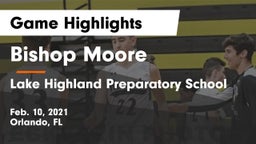 Bishop Moore  vs Lake Highland Preparatory School Game Highlights - Feb. 10, 2021