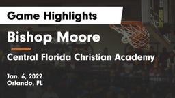 Bishop Moore  vs Central Florida Christian Academy  Game Highlights - Jan. 6, 2022