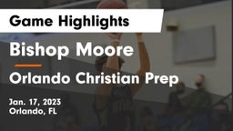 Bishop Moore  vs Orlando Christian Prep  Game Highlights - Jan. 17, 2023