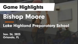 Bishop Moore  vs Lake Highland Preparatory School Game Highlights - Jan. 26, 2023