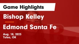 Bishop Kelley  vs Edmond Santa Fe Game Highlights - Aug. 18, 2023