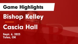 Bishop Kelley  vs Cascia Hall  Game Highlights - Sept. 6, 2023