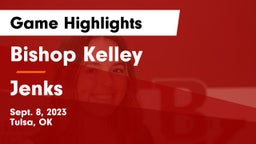 Bishop Kelley  vs Jenks  Game Highlights - Sept. 8, 2023