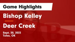 Bishop Kelley  vs Deer Creek  Game Highlights - Sept. 30, 2023