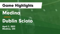 Medina  vs Dublin Scioto  Game Highlights - April 2, 2022