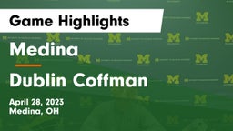 Medina  vs Dublin Coffman  Game Highlights - April 28, 2023