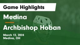 Medina  vs Archbishop Hoban  Game Highlights - March 12, 2024