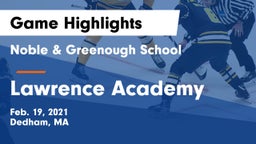 Noble & Greenough School vs Lawrence Academy  Game Highlights - Feb. 19, 2021