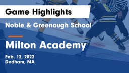Noble & Greenough School vs Milton Academy Game Highlights - Feb. 12, 2022