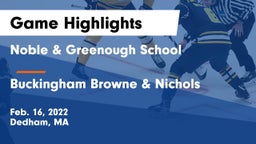 Noble & Greenough School vs Buckingham Browne & Nichols  Game Highlights - Feb. 16, 2022