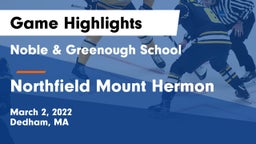 Noble & Greenough School vs Northfield Mount Hermon Game Highlights - March 2, 2022