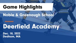 Noble & Greenough School vs Deerfield Academy  Game Highlights - Dec. 18, 2022