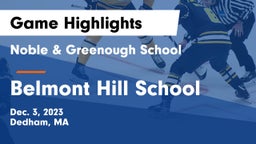 Noble & Greenough School vs Belmont Hill School Game Highlights - Dec. 3, 2023