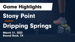 Stony Point  vs Dripping Springs  Game Highlights - March 31, 2023