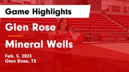 Glen Rose  vs Mineral Wells  Game Highlights - Feb. 5, 2023