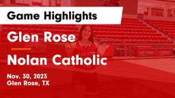 Glen Rose  vs Nolan Catholic  Game Highlights - Nov. 30, 2023