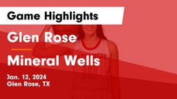 Glen Rose  vs Mineral Wells  Game Highlights - Jan. 12, 2024