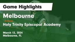 Melbourne  vs Holy Trinity Episcopal Academy Game Highlights - March 12, 2024