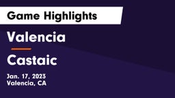 Valencia  vs Castaic Game Highlights - Jan. 17, 2023