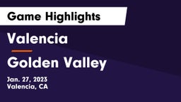 Valencia  vs Golden Valley Game Highlights - Jan. 27, 2023