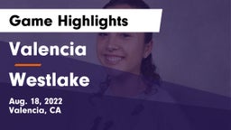 Valencia  vs Westlake  Game Highlights - Aug. 18, 2022