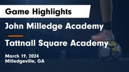 John Milledge Academy  vs Tattnall Square Academy Game Highlights - March 19, 2024