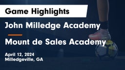 John Milledge Academy  vs Mount de Sales Academy Game Highlights - April 12, 2024