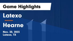 Latexo  vs Hearne Game Highlights - Nov. 30, 2023