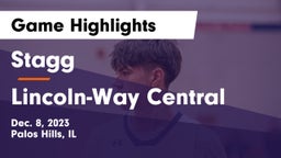Stagg  vs Lincoln-Way Central  Game Highlights - Dec. 8, 2023
