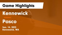 Kennewick  vs Pasco  Game Highlights - Jan. 14, 2023