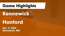 Kennewick  vs Hanford  Game Highlights - Dec. 8, 2023