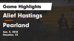 Alief Hastings  vs Pearland  Game Highlights - Jan. 5, 2018